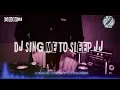 Dj Sing Me To Sleep JJ Terbaru Viral Tik Tok 2023🔴By(Eza Koin Remix)