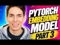 Pytorch Embedding Model Part 3