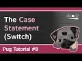 Pug Jade Tutorial - Case Statement Switch Statement
