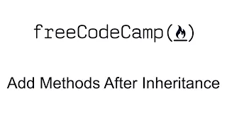 Add Methods After Inheritance - Object Oriented Programming