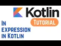 Kotlin Tutorial for Beginners - In expression in Kotlin With Example