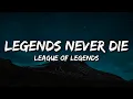 League of Legends- Legends Never Die (Lyrics) (Ft. Against The Current)