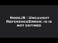 NodeJS Uncaught ReferenceError io is not defined