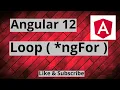 Angular 12 For Loop ngFor