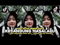 Download Lagu Dj Kesandung Masalalu - Viral tik tok Mengkane