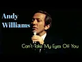 Download Lagu Can't Take My Eyes Off You - Andy Williams lyrics