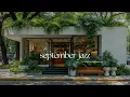 Download Lagu Happy September Jazz In Autumn | Relaxing Coffee Music and Tranquil Jazz Music for Great Mood