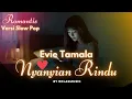 Lagu Cover Merdu Slow Pop||Nyanyian Rindu - Evie Tamala