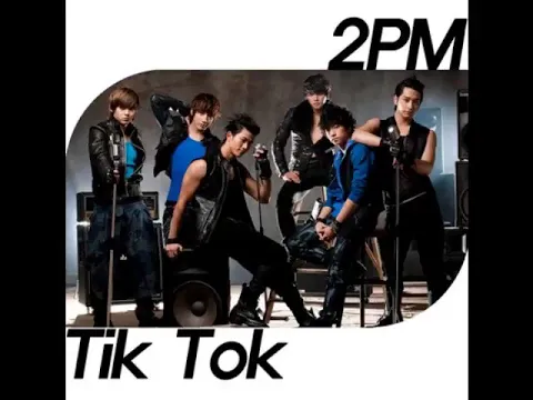 Download MP3 2PM Tik Tok [HQ|DL]