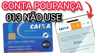 URGENTE POUPANÇA 013 NÃO USE - UTILIZE A CONTA POUPANÇA 1288