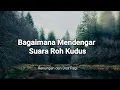 Download Lagu Bagaimana Mendengar Suara Roh Kudus - Renungan dan Doa Pagi