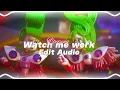 Watch me work - Andrew Rannells & Brianna Mazzola [Edit Audio]