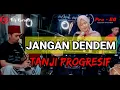 Lagu JANGAN DENDAM versi TANJI PROGRESIF fily kurcaci music