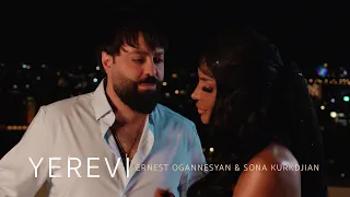Ernest Ogannesyan ft. Sona Kurkdjian - Yerevi