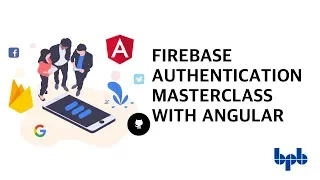 Firebase Authentication Masterclass with Angular