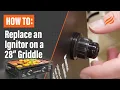 How to Replace an Ignitor on a 28 Blackstone Griddle