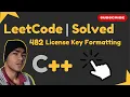Leetcode 482 License Key Formatting Easy Explanation C Solution