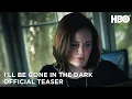 Video di I'll Be Gone In the Dark (2020): Official Teaser | HBO
