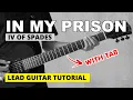 Lagu In My Prison - IV of Spades Lead Guitar Tutorial (WITH TAB)