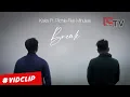 Lagu RICHIE ft KAKA  - BREAK