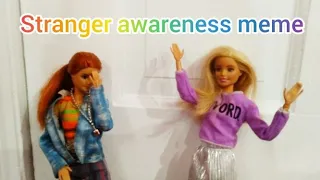 Download Stranger Awareness Meme | BelliciousYT | barbie dolls | meme | barbie doll shorts | stranger meme MP3