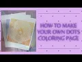 How to Make Your Own Dot Coloring Pages