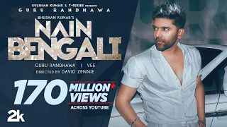Guru Randhawa Nain Bengali Official Video David Zennie Vee Bhushan Kumar 