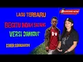 Begitu Indah Sayang versi dangdut//cover servas hartoyo//lagu terbaru