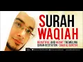 Lagu Surah Al-Waqiah -سورة الواقعة  - Beautiful and Heart trembling Quran Recitation -Saad Al Qureshi