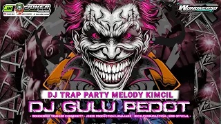 dj gulu pedot trap party krak krak krak melody kimcil 