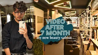 WHY ? VIDEO AFTER 7 MONTHS ! | OPENING MY NEW SALOON