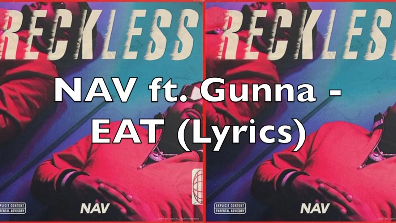 NAV ft. Gunna - EAT (Lyrics) [Explicit]