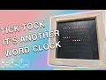 I made a Word Clock and so can you