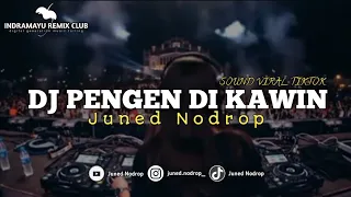 dj pengen di kawin dewi kirana juned nodrop remix 
