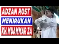 Belajar adzan rost versi KH. Muammar ZA