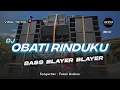 Download Lagu DJ OBATI RINDUKU BASS BLAYER BLAYER || TRAP x PARTY TERBARU