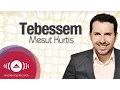 Mesut Kurtis - Tebessem (Turkish)