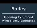 Bailey Meaning in English What Does Bailey Mean 5 Examples in 30 Seconds