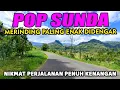 Download Lagu Pop Sunda Lawas Paling Enak Di Dengar | Penuh Kenangan versi 2025