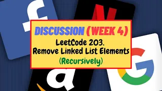Discussion Week 4 LeetCode 203 Remove Linked List Elements Recursive Solution