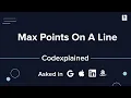 Max Points On a Line Asked in Google Apple LinkedIn Amazon - Codexplained