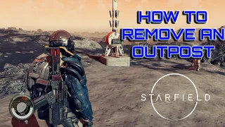 How to remove or abandon an outpost in Starfield
