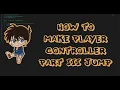 How to make player controller in Unity part III jumping