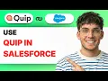 How to Use Quip in Salesforce 2026 Full Guide