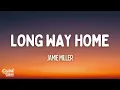 Download Lagu Jamie Miller - Long Way Home (Lyrics)