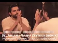 Bel Ahlam - Nassif Zeytoun Remix [Houssam Youness ft Mohamadeljouaid]