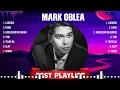 Mark Oblea Greatest Hits Full Album ▶️ Full Album ▶️ Top 10 Hits of All Time