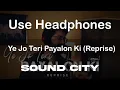 Download Lagu Ye Jo Teri Payalon Ki(SLOW REVERB)|JalRaj | Midnight Sessions | Latest Hindi Cover 2022 | SOUND CITY