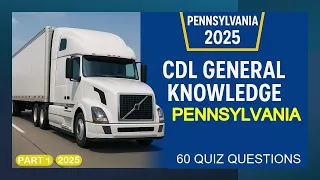 Pennsylvania CDL General Knowledge 2025 Practice Test - 60 Questions Part