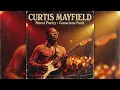 Lagu Curtis Mayfield | The Soul of Street Poetry \u0026 Conscious Funk